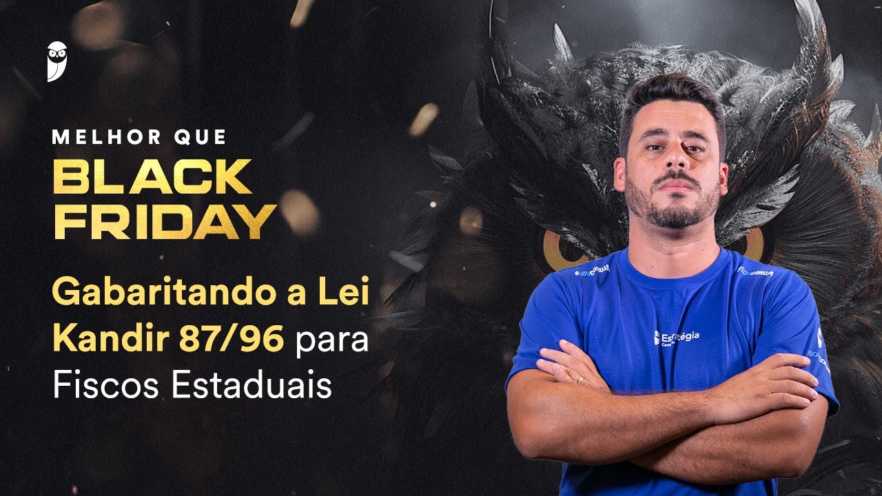 Gabaritando a Lei Kandir 87/96 para Fiscos Estaduais - Black Friday