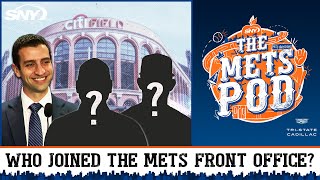 Learn about the new additions to the Mets front office under David Stearns | The Mets Pod | SNY