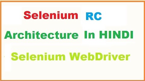 Selenium RC Architecture in Hindi