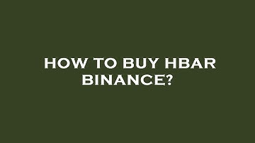 How to buy hbar binance?