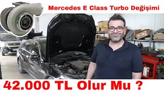 Mercedes E Class Turbo Değişimi 42.000 TL Olur Mu ?