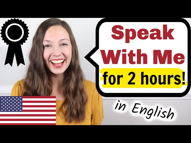 Speak With Me: 2 Hour English Speaking Practice class=