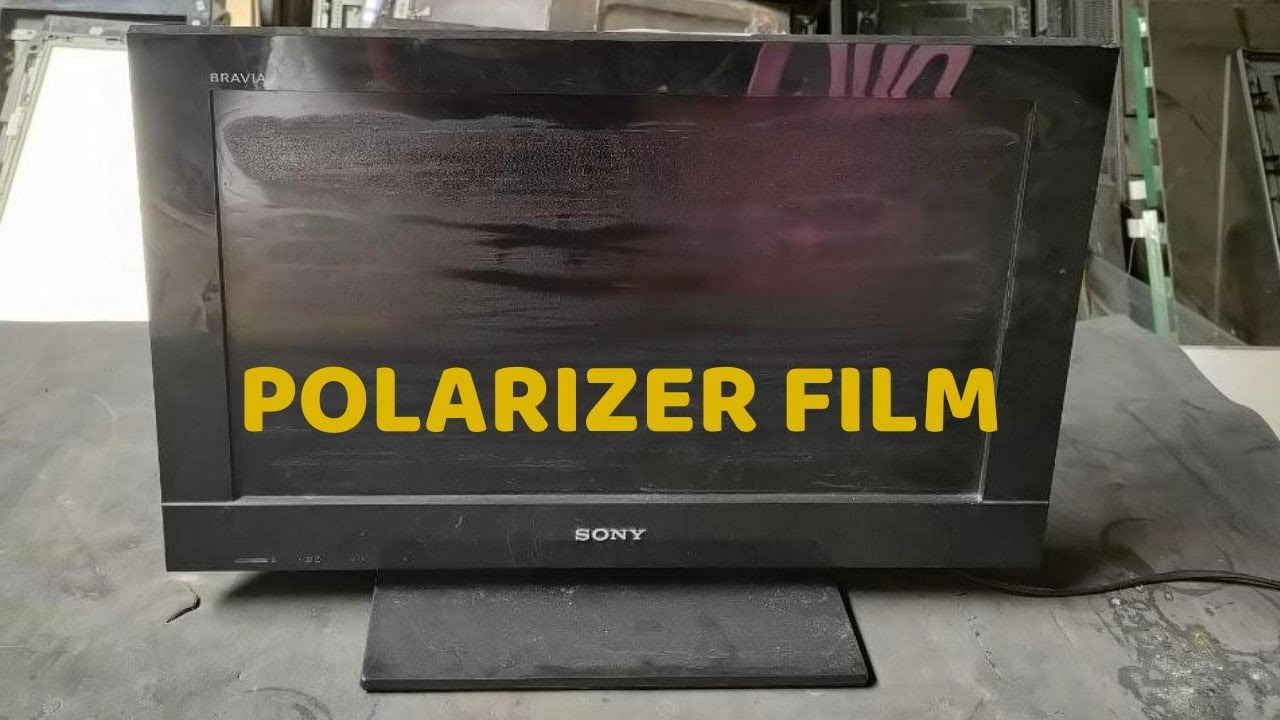 how to replace polarizer film on tv sony 24 inch/chang polarizer film TV LCD[restoration]