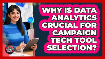 Why Is Data Analytics Crucial For Campaign Tech Tool Selection? - Your Campaign Coach