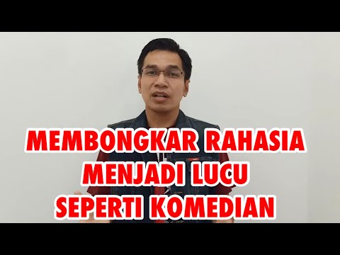 Video: Bagaimana Menjadi Lucu Dan Kelakar