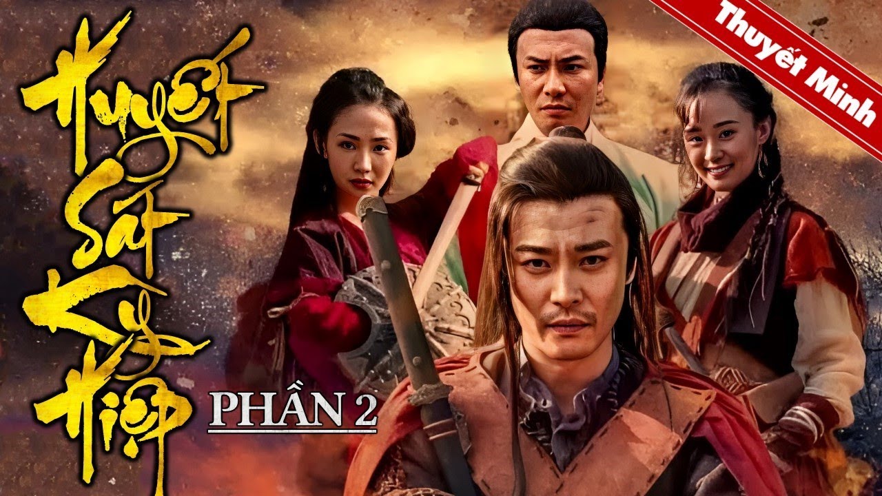 HUYẾT SÁT KỲ HIỆP PHẦN 2 | Phim Cổ Trang Võ Thuật Trung Quốc Siêu Hay | PHIM LẺ THUYẾT MINH