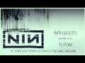 Totom  every light pours out exactly the same 2006 nin vs magazinevevo with boots audio
