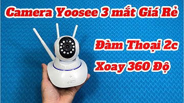 Hướng Dẫn Cài Đặt Camera Yoosee 3 Râu GIÁ RẺ Đang Bán Trên Thị Trường Dễ Hiểu Nhất
