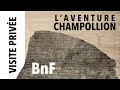 Visite prive exposition laventure champollion  la bnf