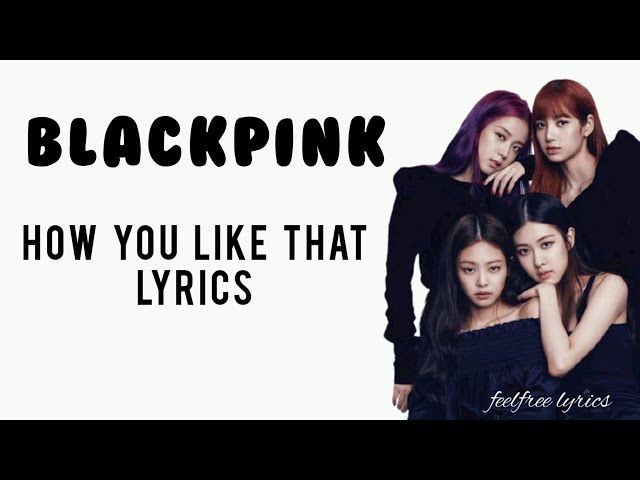 Blackpink - How you like that lyrics class=