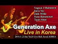 Generation Axe Live in Korea Full Show (2019.11.23.Sat. Yes24 Live Hall, Seoul, KOREA)