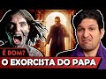 O EXORCISTA DO PAPA é bom? - Vale Crítica