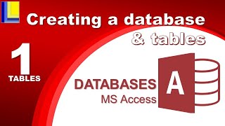 MS Access  Tables Part 1: Creating a database and tables