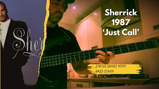 Sherrick - Just Call - Bass Cover