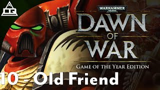 Dawn of War Campaign - Mission: 10 - Old Friend