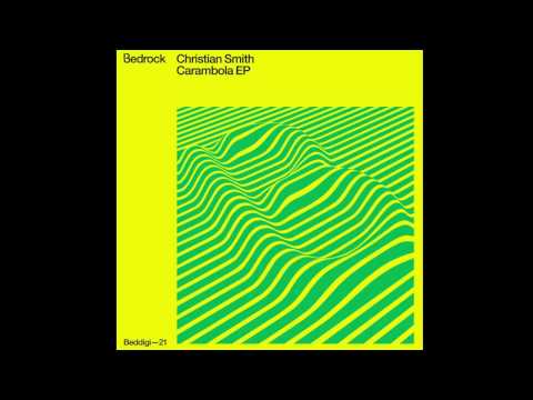 Christian Smith - Carambola (Original Mix) [Bedrock Records]