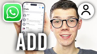 How To Add Friends On WhatsApp - Full Guide