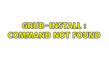 Unix & Linux: grub-install : command not found (2 Solutions!!)