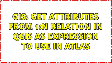 GIS: Get Attributes from 1:n relation in QGIS as Expression to use in Atlas