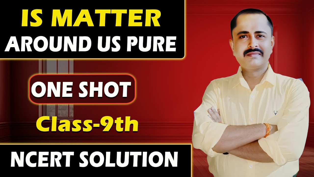 Is Matter Around us Pure? NCERT SOLUTION🔥| CLASS 9th Science | ONE SHOT | SK VERMA