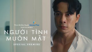 Người Tình Muôn Mặt Special Premiere Tập 1 Băng Di Lãnh Thanh Trương Thanh Long Tân Trề