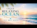 1 Hour Relaxing Ocean Piano Music 🌴 | Peaceful Waves for Sleep, Study &amp; Meditation