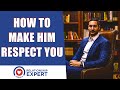 How to make him respect you: The #1 KEY