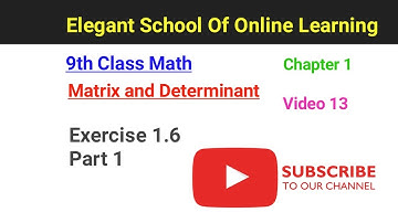 9th class math || chapter 1 Matrices and Determinants video 13
