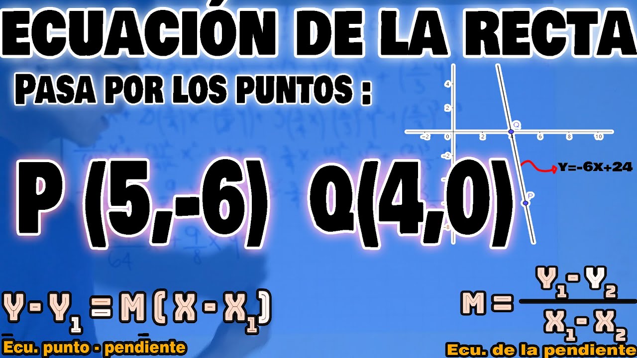ECUACIÓN DE LA RECTA que pasa por dos puntos formula general