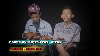 RASA INI - COVER By Bojes Feat.Rizky / Original song by VIERRA Kentrung Version