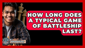 How Long Does A Typical Game Of Battleship Last? - The Board Game Xpert