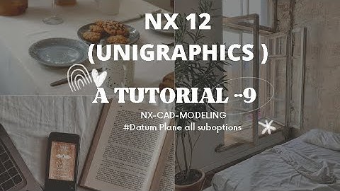 A Tutorial 9 NX CAD MODELING #Datum Plane all sub options