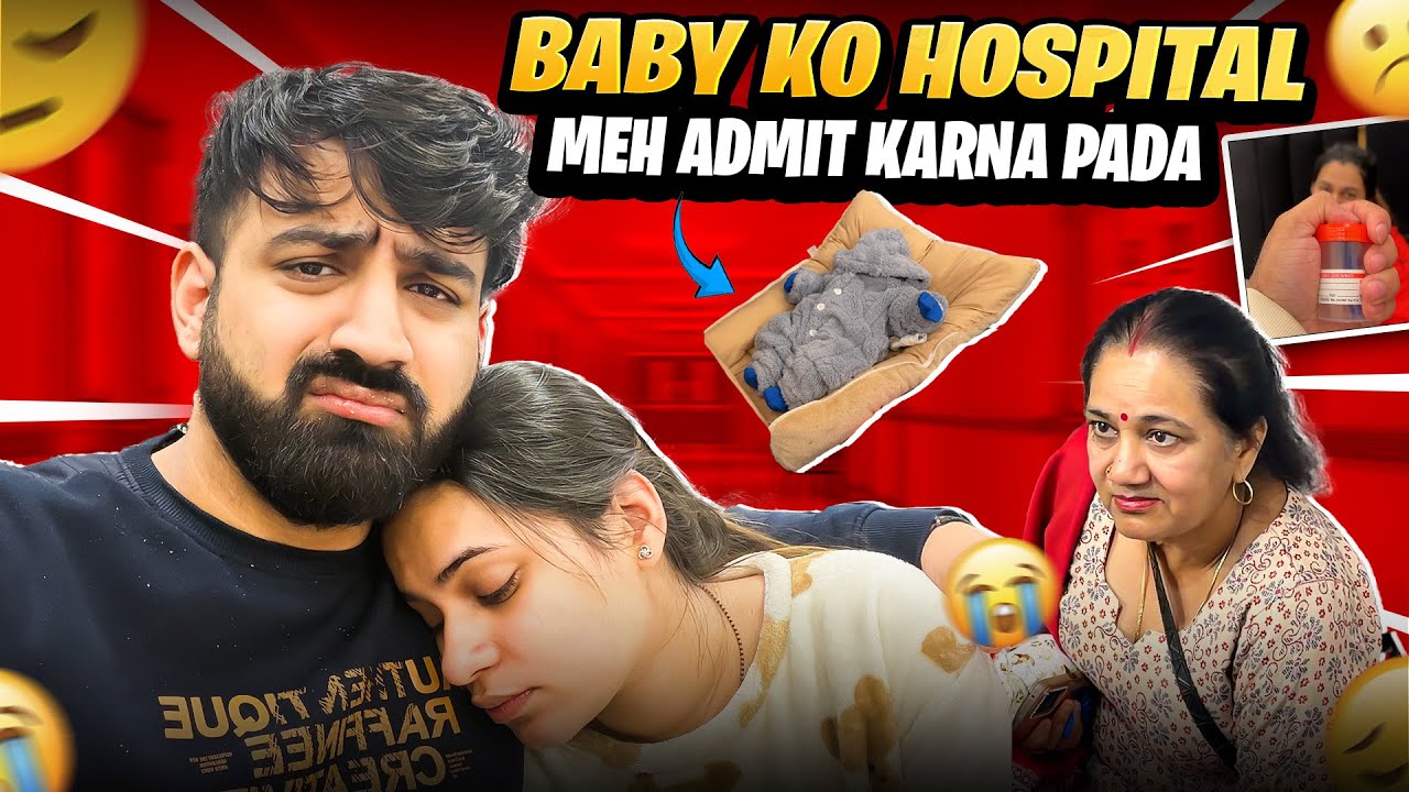 BABY KO HOSPITAL MEH ADMIT KRNA PADA 😱 || SWATI STARTED CRYING 😭 || RajatSwatiVlogs