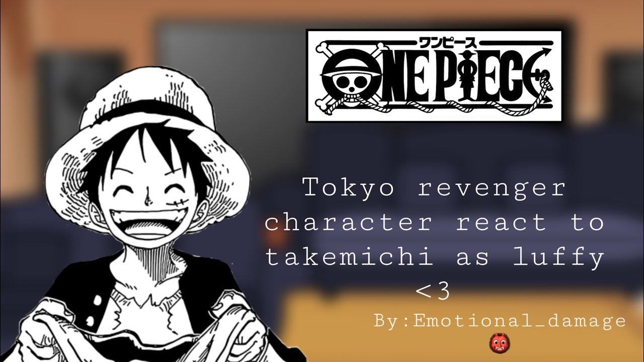 Tokyo revenger characters react to takemichi as luffy //one piece x Tokyo revengers//short//