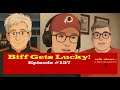 Biff Gets Lucky!