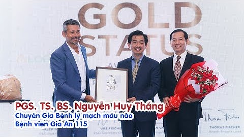 PGS . TS. BS  Nguyễn Huy Thắng - Chuyên gia Bệnh lý mạch máu não - Bệnh viện Gia An 115