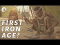 Did Africa Have The First Iron Age?