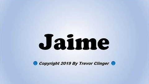 How To Pronounce Jaime
