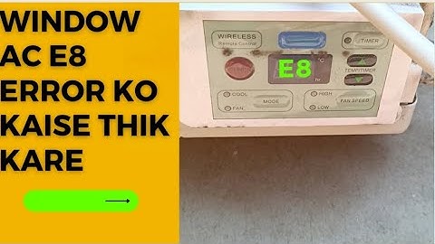 Window AC Me E8 Ko Kaise Thik Kare Hindi Me/How To Fix E8 Error In Window AC