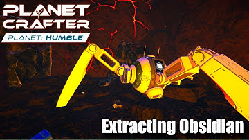 "Extracting Obsidian" - The Planet Crafter - Planet Humble DLC - Episode 12