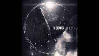 I, The Breather - Life Reaper (Full Album 2014)