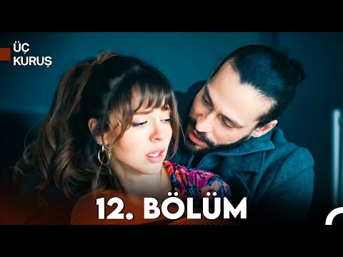 Üç Kuruş 12. Bölüm