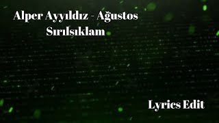 Alper Ayyıldız - Ağustos Sırılsıklam (Edit)