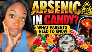 Arsenic In Candy Is Crazy!!