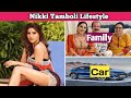 Nikki Tamboli Lifestyle &amp; Biography | Actress Nikki Tamboli