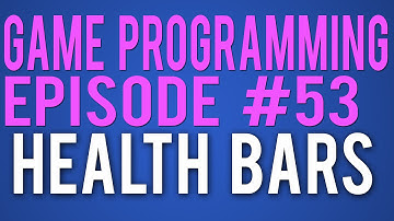 Game Programming 53 - Health Bars