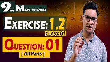 Exercise: 1.2 | Question: 01 (All Parts) | 9th Math | Class: 01 | Syed Bakht