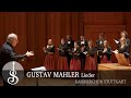 GUSTAV MAHLER | Lieder - Kammerchor Stuttgart