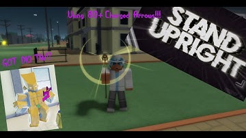 Using 80+ Charged Arrows in SU:R! (Stand Upright:Rebooted)