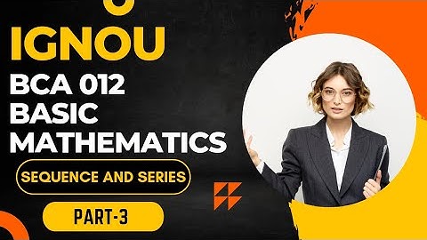 BCA 012 Basic mathematics| Sequence and Series| Part-3 | Arithmetic progression | Ques. & answer